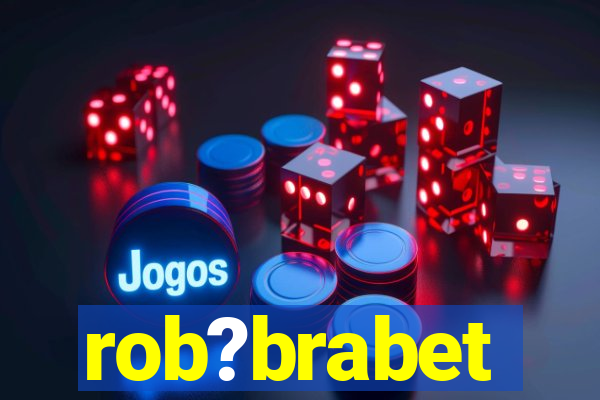 rob?brabet