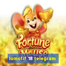 lomotif 18 telegram