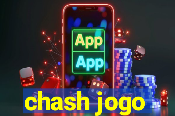 chash jogo