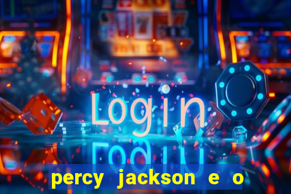 percy jackson e o ladr o de raios filme completo dublado baixar