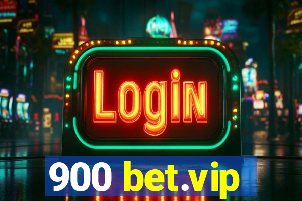 900 bet.vip