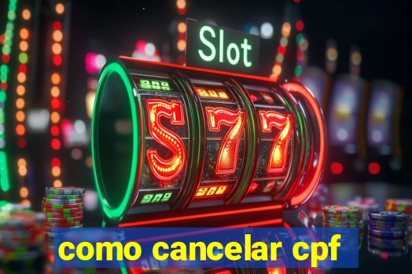 como cancelar cpf