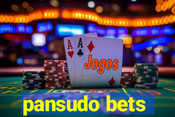 pansudo bets