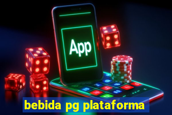 bebida pg plataforma