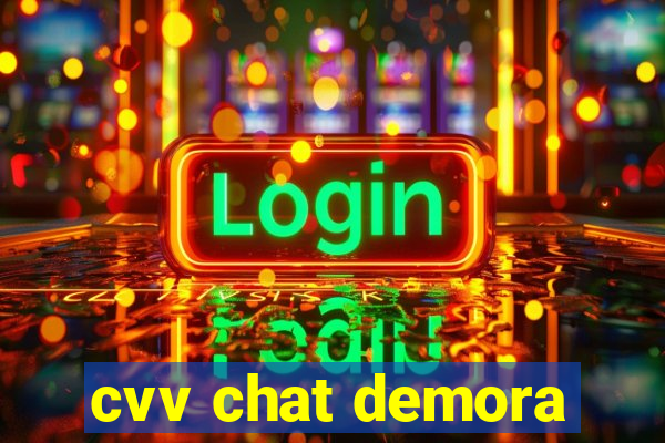 cvv chat demora