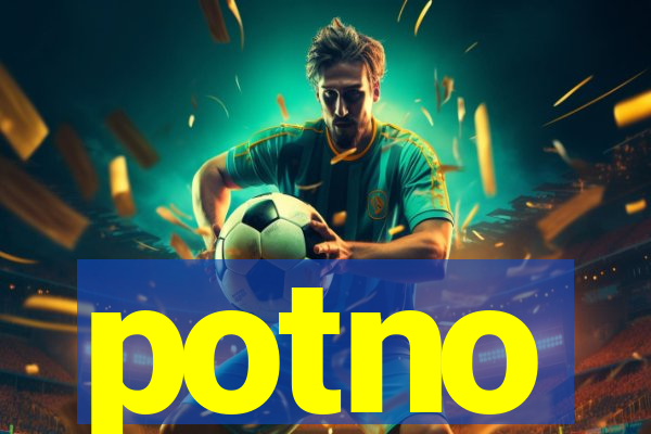 potno