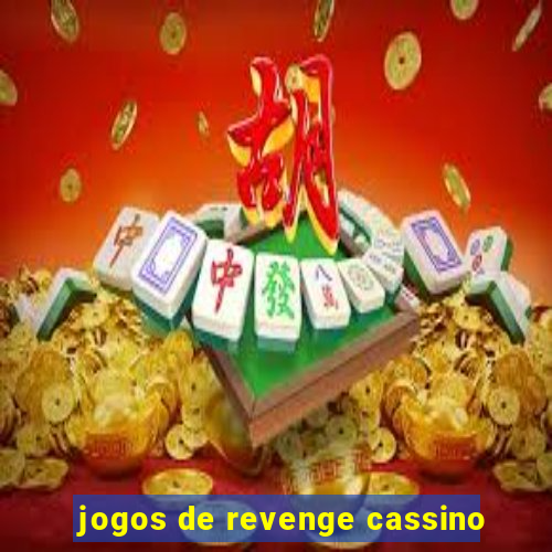 jogos de revenge cassino