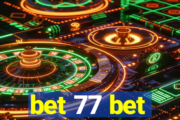 bet 77 bet