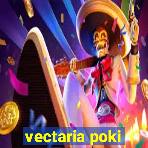 vectaria poki