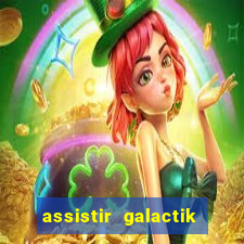 assistir galactik football dublado