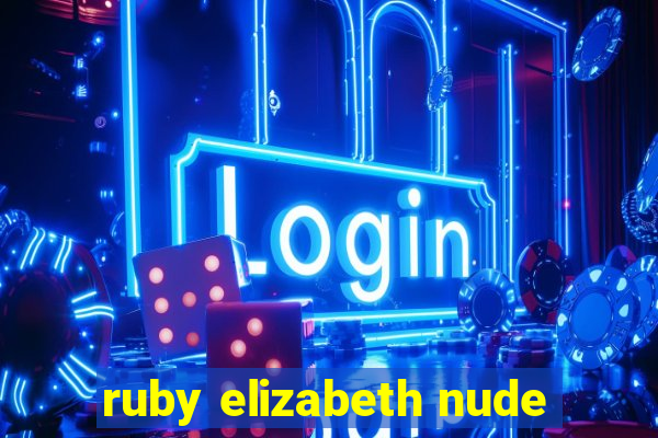 ruby elizabeth nude