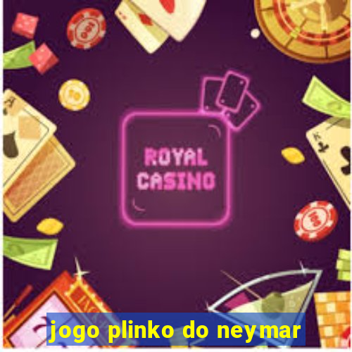 jogo plinko do neymar