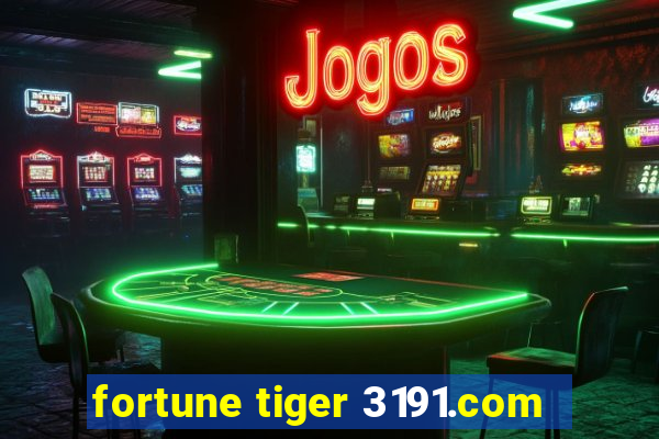 fortune tiger 3191.com