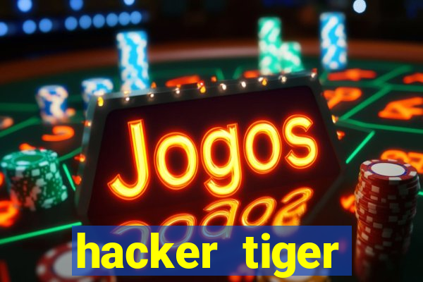 hacker tiger fortune gratis