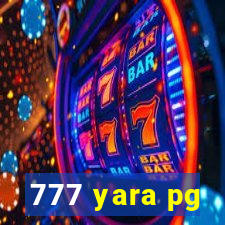 777 yara pg