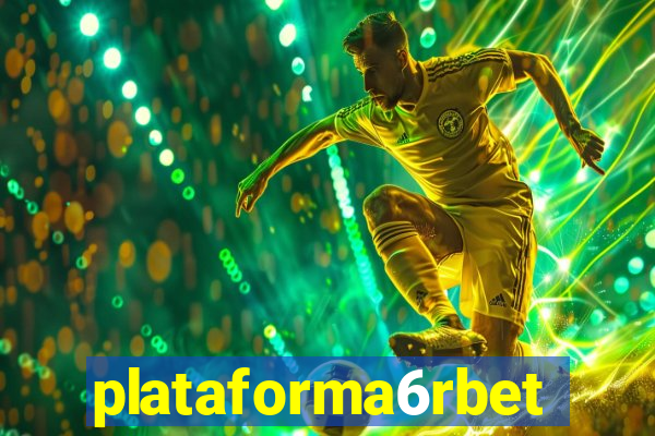 plataforma6rbet