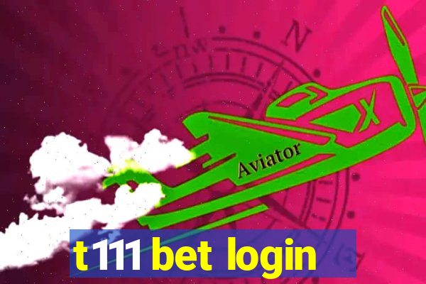 t111 bet login