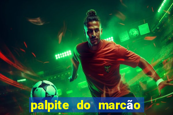 palpite do marcão jogo do bicho