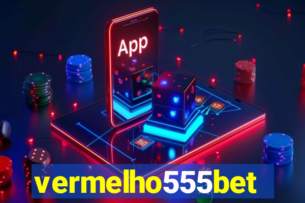 vermelho555bet