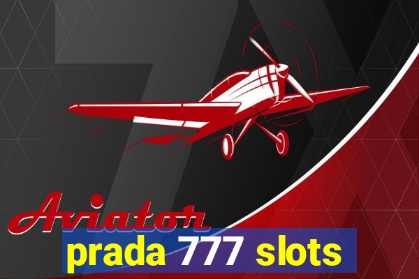 prada 777 slots