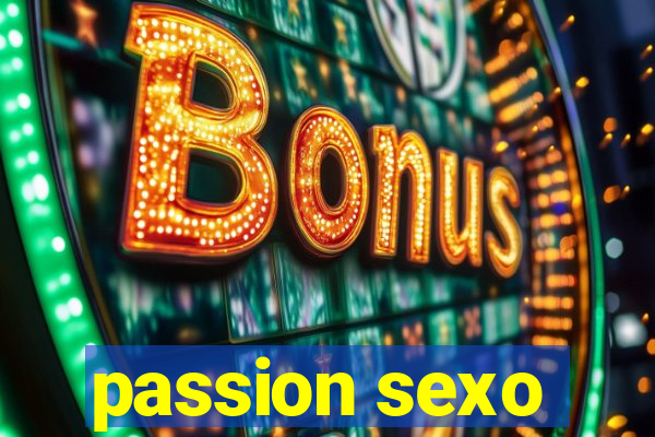 passion sexo