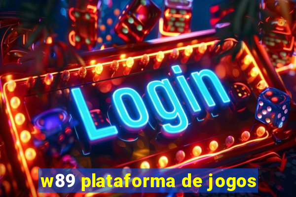 w89 plataforma de jogos