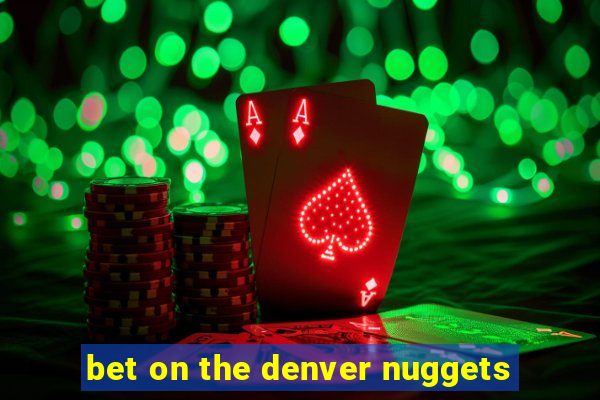 bet on the denver nuggets