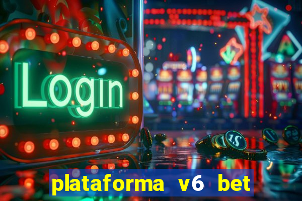 plataforma v6 bet paga mesmo