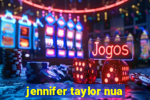 jennifer taylor nua