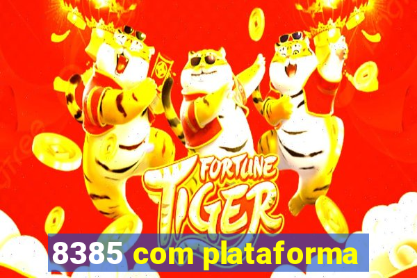 8385 com plataforma