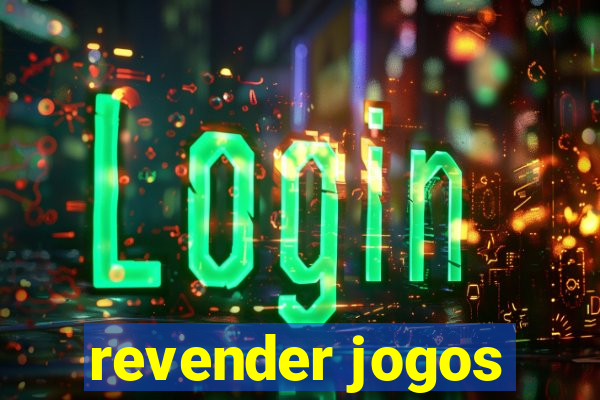 revender jogos