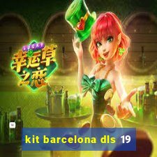 kit barcelona dls 19