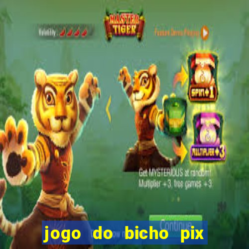 jogo do bicho pix da sorte