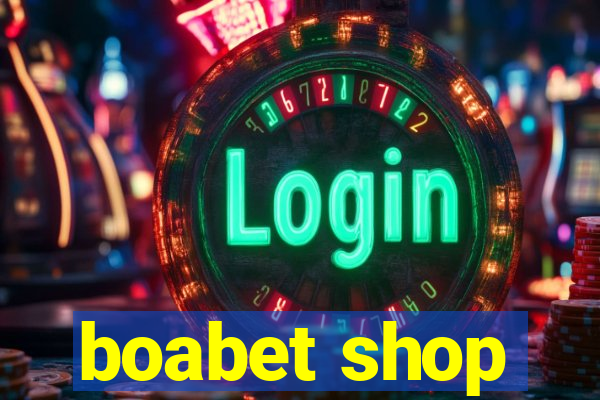 boabet shop