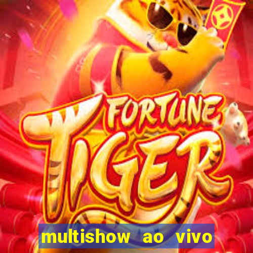 multishow ao vivo gratis online