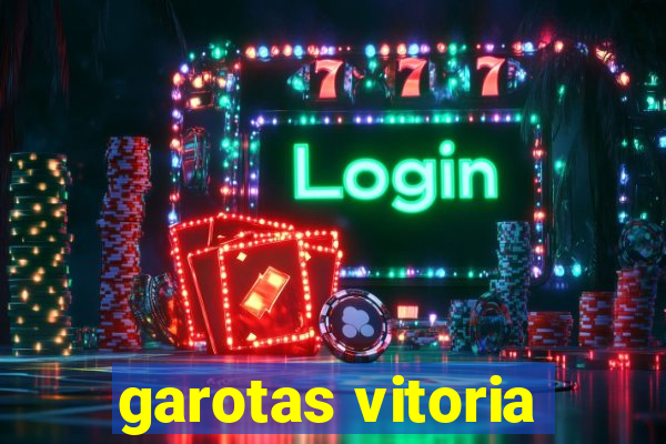 garotas vitoria