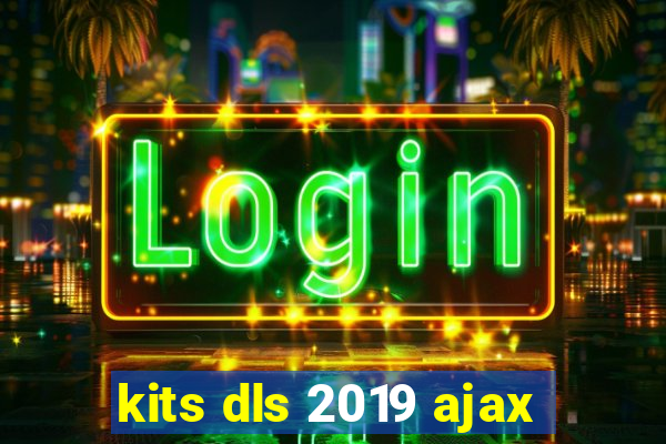 kits dls 2019 ajax