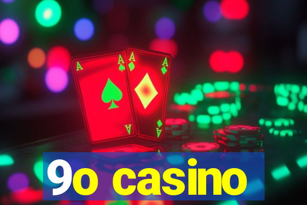 9o casino