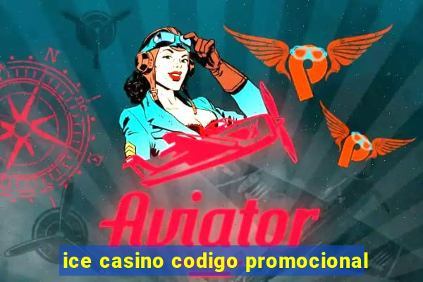 ice casino codigo promocional