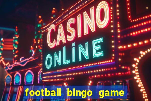 football bingo game - play now