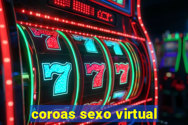 coroas sexo virtual