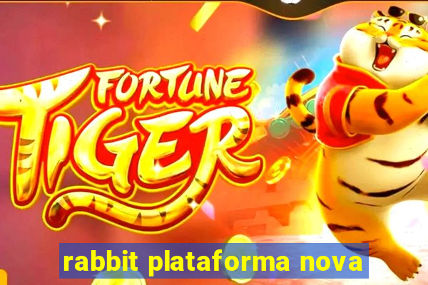 rabbit plataforma nova