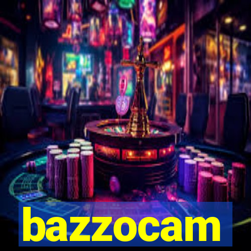 bazzocam