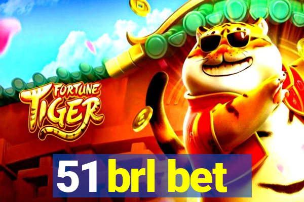 51 brl bet