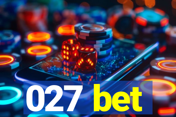 027 bet