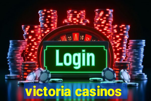 victoria casinos