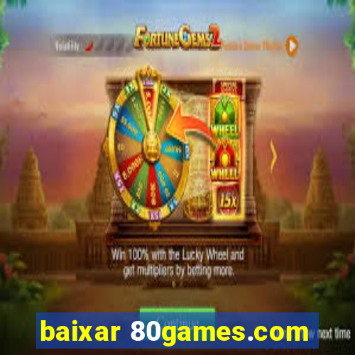 baixar 80games.com