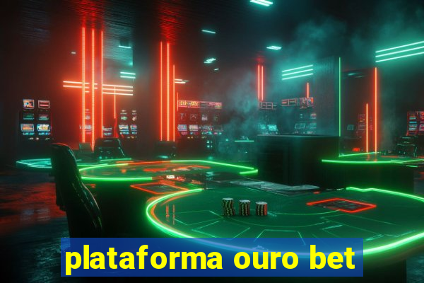 plataforma ouro bet