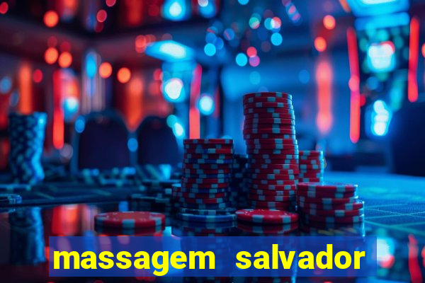 massagem salvador de bahia