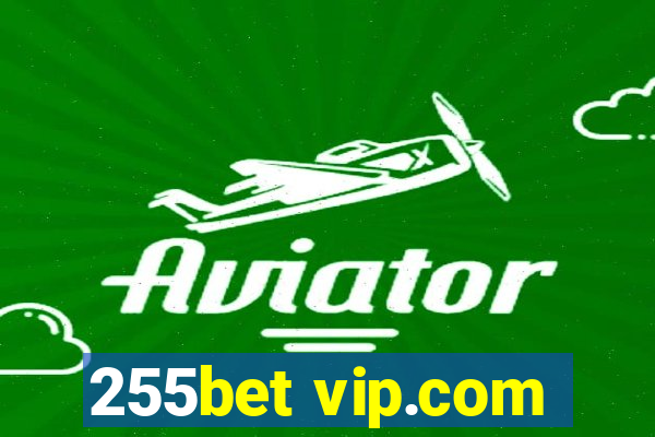 255bet vip.com